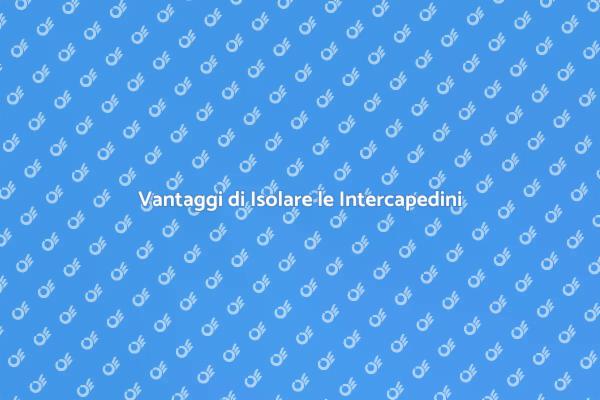 Isolamento Intercapedini: Guida Pratica