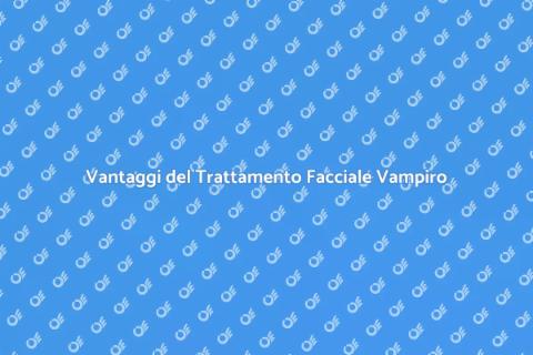 Trattamento Facciale da Vampiro