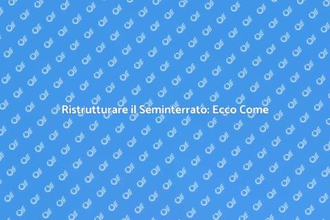 Migliora il tuo Seminterrato Oggi