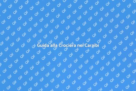 Prenotare una Crociera ai Caraibi