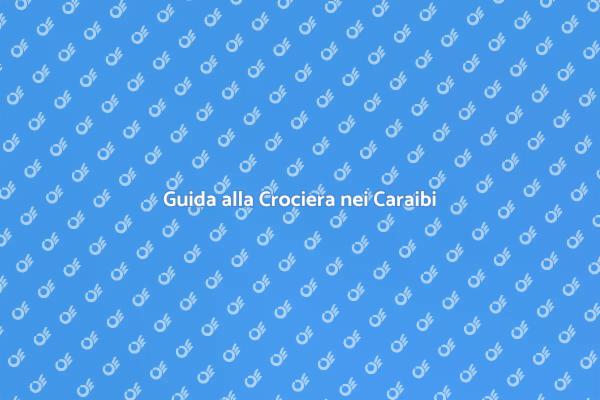 Crociera da sogno ai Caraibi