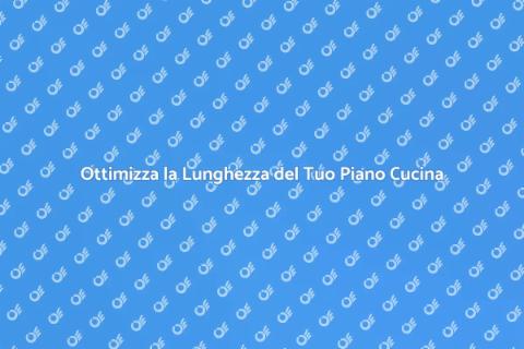 Regola la Lunghezza del Piano Cucina