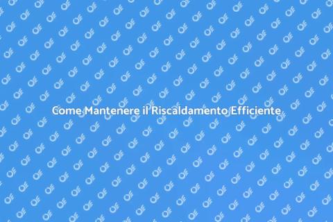 Manutenzione Impianto di Riscaldamento