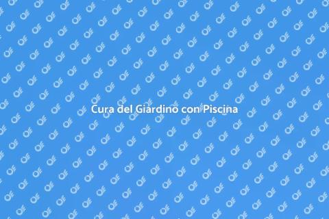 Manutenzione Giardino con Piscina