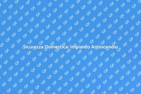 Impianto di Protezione Antincendio