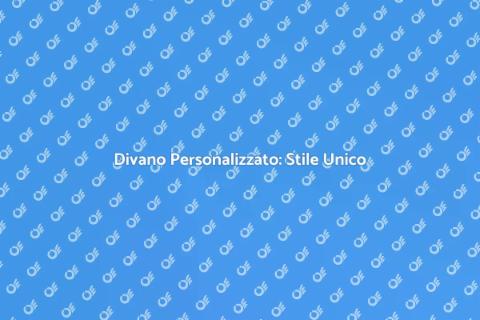 Divano Su Misura: Colori Personalizzati