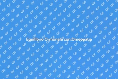 Omeopatia per il Benessere Ormonale