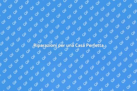 Interventi di Riparazione per la Casa
