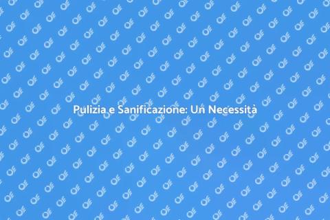 Sanificazione Ambienti: Salute e Benessere