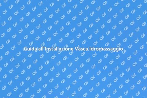 Installare Vasca Idromassaggio