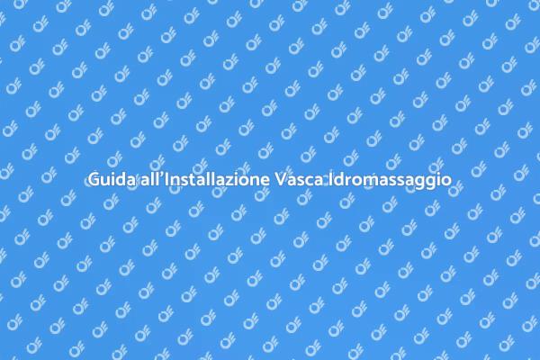 Come Installare una Vasca Idromassaggio