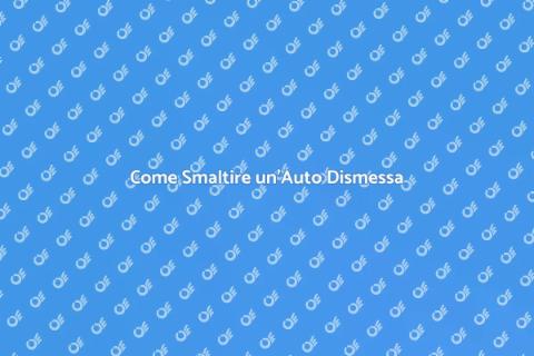 Smaltimento Auto Dismessa: Guida Completa