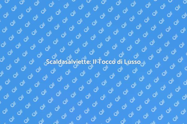 Scaldasalviette: Comfort e Stile