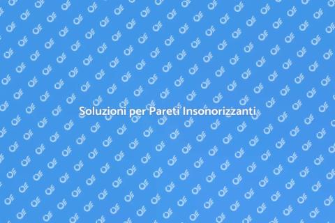 Isolamento Acustico Pareti Insonorizzanti