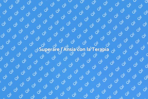 Terapia per Ansia e Panico: Efficacia