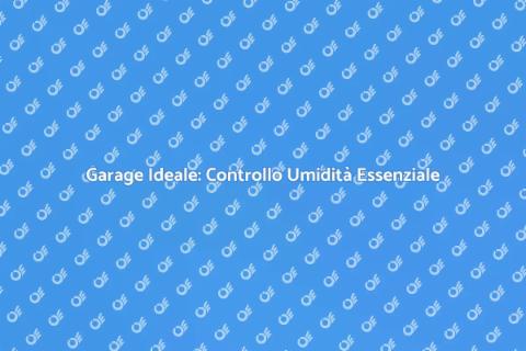 Costruire un Garage e Controllo Umidità