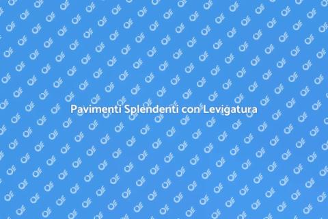 Levigatura e Lucidatura Pavimenti