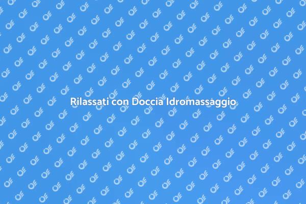 Riscopri il Relax con una Doccia