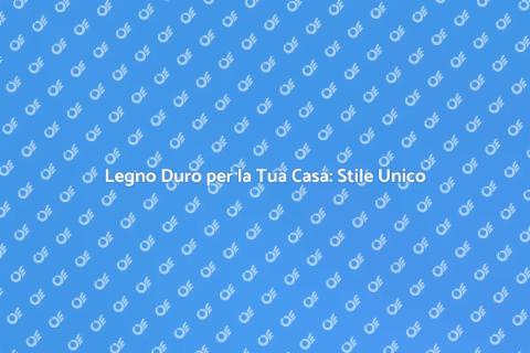 Pavimento in Legno Duro: Eleganza e Comfort