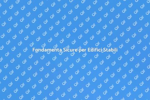 Consolidare Fondamenta per Sicurezza