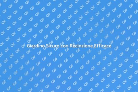 Proteggi il Giardino con Recinzione