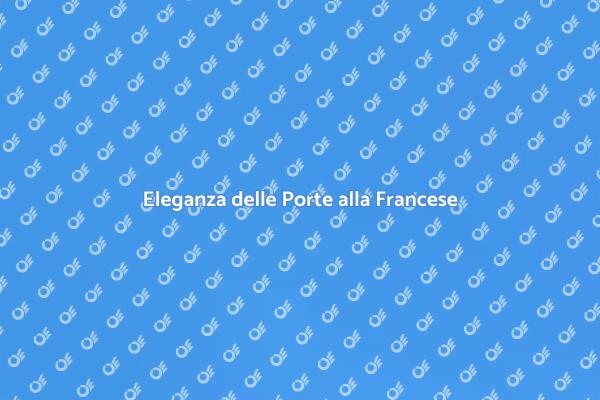 Porte alla Francese: L'Essenza del Design