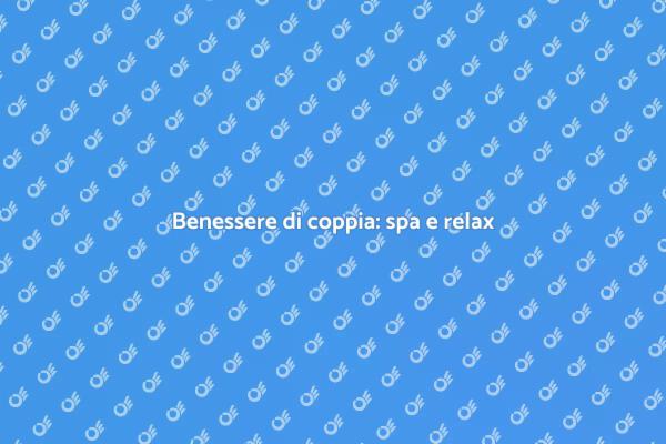 Spa per coppie: benessere condiviso