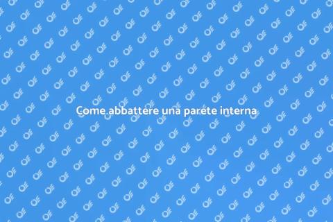Abbattere una parete interna: guida