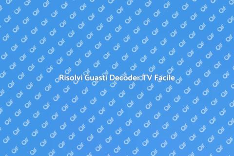 Assistenza Clienti Decoder TV Efficace