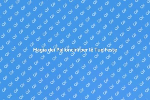 Animazione con Palloncini per Eventi