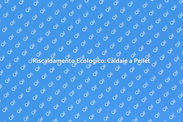 Il Futuro del Riscaldamento Sostenibile
