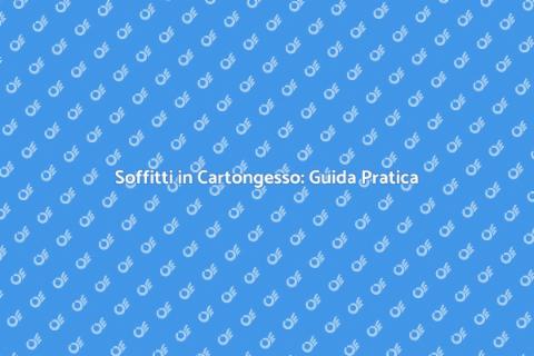 Soffitto in Cartongesso: Idee e Vantaggi
