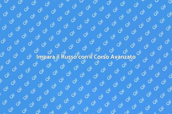 Approfondisci il Russo con il Nostro Corso