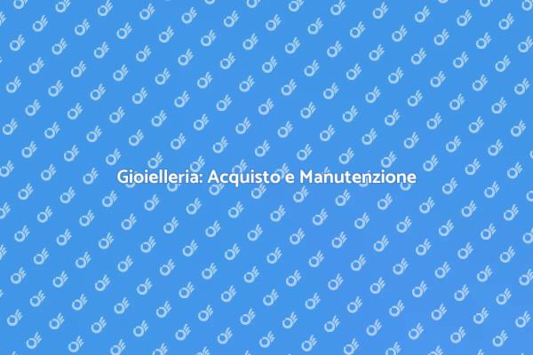 Scopri il Tuo Servizio di Gioielleria
