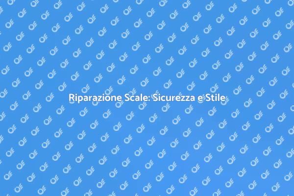 Come Riparare una Scala in Sicurezza