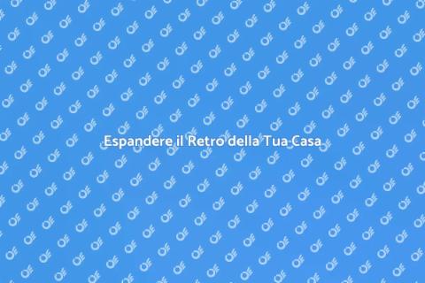 Ampliare il Retro di una Casa