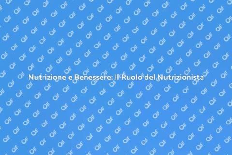 Nutrizionista: Il Tuo Alleato per la Salute