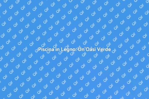 Costruire Piscina in Legno: Guida