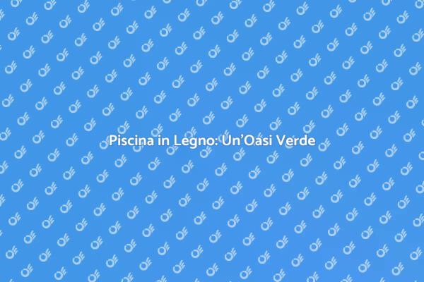 Costruisci la Tua Piscina in Legno