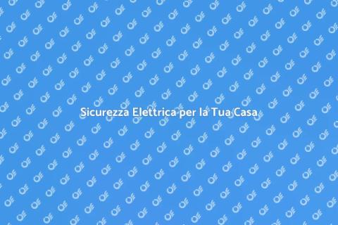 Certificazione Sistema Elettrico Sicura