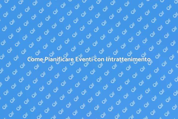 Organizzazione di Eventi con Intrattenimento