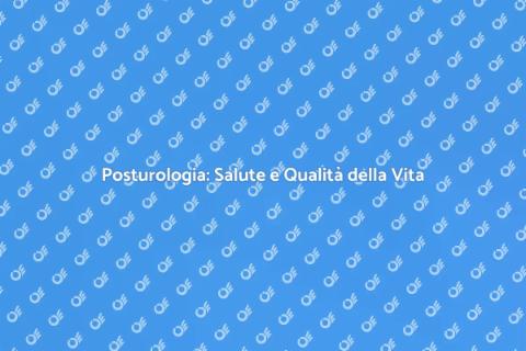 Posturologo: Benessere e Salute Fisica
