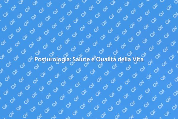 Posturologo: Chi è e Cosa Fa