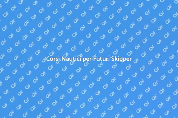 Diventa un Skipper Esperto Oggi!