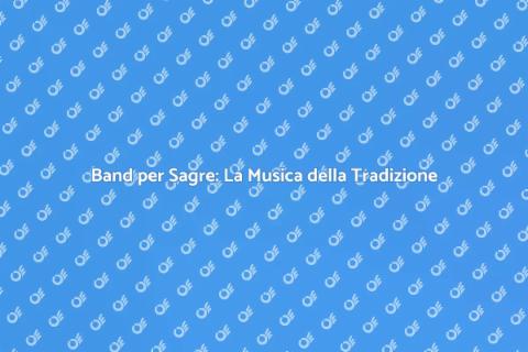 Prenotare una Band per Sagre Paesane