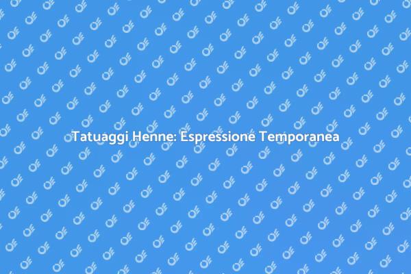 Tatuaggi Temporanei: Libertà Creativa