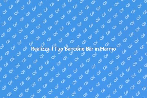 Bancone Bar in Marmo su Misura