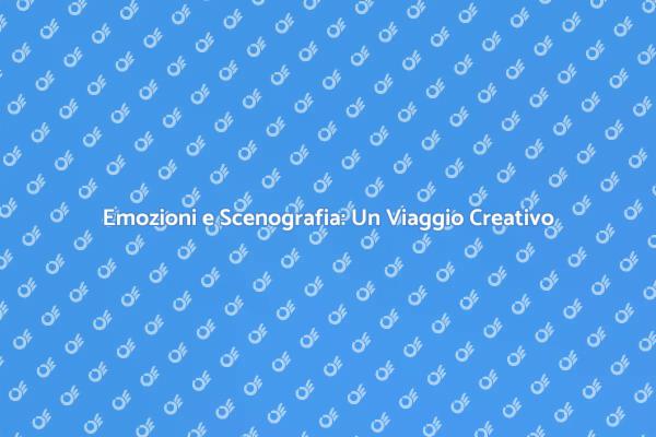 Scenografia: Trasforma Idee in Emozioni