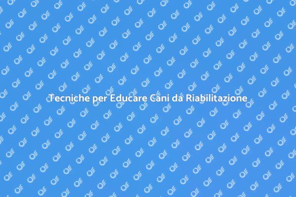 L'Arte di Educare Cani da Riabilitazione