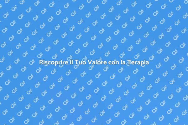 Riconosci il Tuo Potenziale con la Terapia